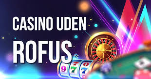 Online Casino Uden ROFUS Bonus Spil Uden Bekymringer