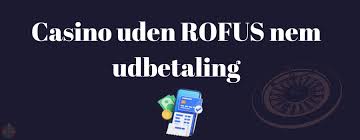 Online Casino Uden ROFUS Bonus Spil Uden Bekymringer